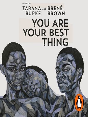 cover image of You Are Your Best Thing: Vulnerability, Shame Resilience and the Black Experience: an anthology